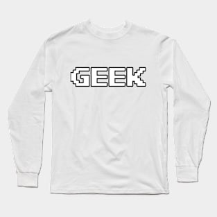Geek Pixel Font Long Sleeve T-Shirt